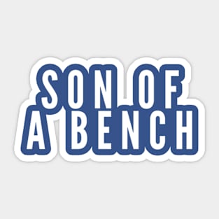 Son of a Bench Sticker